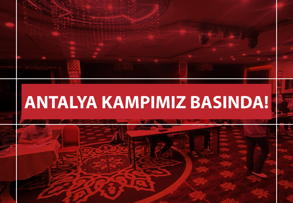 Antalya Kampımız Basında! Antalya Kampımız Basında!